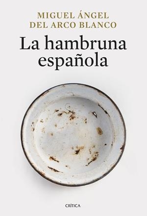 LA HAMBRUNA ESPAÑOLA | 9788491998013 | ARCO BLANCO, MIGUEL ÁNGEL DEL | Llibreria Ombra | Llibreria online de Rubí, Barcelona | Comprar llibres en català i castellà online