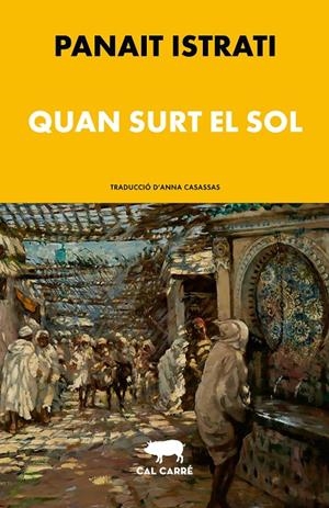 QUAN SURT EL SOL | 9788412995015 | ISTRATI, PANAÏT | Llibreria Ombra | Llibreria online de Rubí, Barcelona | Comprar llibres en català i castellà online