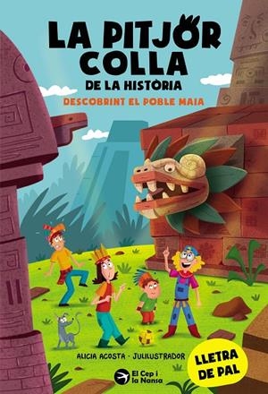 LA PITJOR COLLA DE LA HISTÒRIA. DESCOBRINT EL POBLE MAIA | 9788419747853 | ACOSTA, ALICIA | Llibreria Ombra | Llibreria online de Rubí, Barcelona | Comprar llibres en català i castellà online