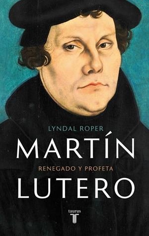 MARTÍN LUTERO | 9788430627738 | ROPER, LYNDAL | Llibreria Ombra | Llibreria online de Rubí, Barcelona | Comprar llibres en català i castellà online
