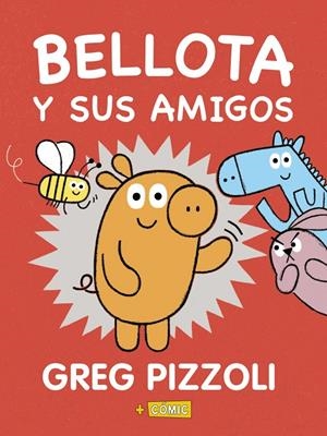 BELLOTA Y SUS AMIGOS | 9788469866573 | PIZZOLI, GREG | Llibreria Ombra | Llibreria online de Rubí, Barcelona | Comprar llibres en català i castellà online