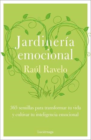 JARDINERÍA EMOCIONAL | 9788418015878 | RAVELO, RAÚL | Llibreria Ombra | Llibreria online de Rubí, Barcelona | Comprar llibres en català i castellà online