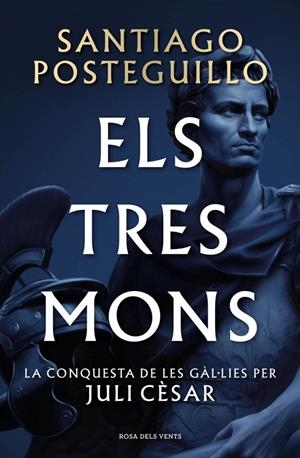 ELS TRES MONS  (SÈRIE JULI CÈSAR 3) | 9788410256439 | POSTEGUILLO, SANTIAGO | Llibreria Ombra | Llibreria online de Rubí, Barcelona | Comprar llibres en català i castellà online