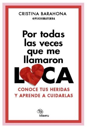 POR TODAS LAS VECES QUE ME LLAMARON LOCA | 9788410428201 | BARAHONA GIRONDA (@PSICOIMAYENDA), CRISTINA | Llibreria Ombra | Llibreria online de Rubí, Barcelona | Comprar llibres en català i castellà online