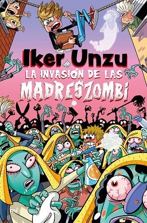 LA INVASIÓN DE LAS MADRESZOMBI | 9788427054073 | UNZU, IKER | Llibreria Ombra | Llibreria online de Rubí, Barcelona | Comprar llibres en català i castellà online