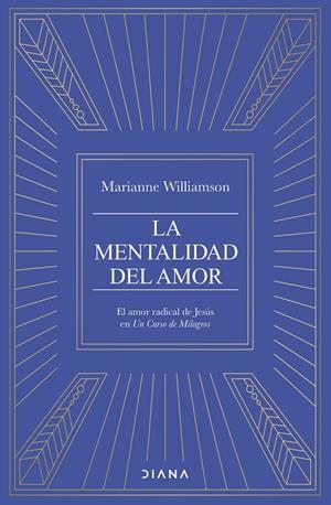 LA MENTALIDAD DEL AMOR | 9788411192682 | WILLIAMSON, MARIANNE | Llibreria Ombra | Llibreria online de Rubí, Barcelona | Comprar llibres en català i castellà online