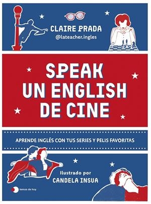 SPEAK UN ENGLISH DE CINE | 9788410293984 | CLAIRE PRADA (@LATEACHER.INGLES) | Llibreria Ombra | Llibreria online de Rubí, Barcelona | Comprar llibres en català i castellà online