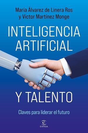 INTELIGENCIA ARTIFICIAL Y TALENTO | 9788467078589 | ÁLVAREZ DE LINERA ROS, MARÍA/MARTÍNEZ MONGE, VÍCTOR | Llibreria Ombra | Llibreria online de Rubí, Barcelona | Comprar llibres en català i castellà online