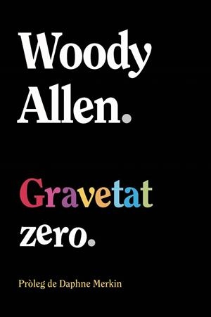 GRAVETAT ZERO | 9788411488563 | ALLEN, WOODY | Llibreria Ombra | Llibreria online de Rubí, Barcelona | Comprar llibres en català i castellà online