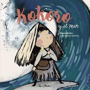 KOKORO Y EL MAR | 9788412992311 | BELÓN BORDES, MARÍA | Llibreria Ombra | Llibreria online de Rubí, Barcelona | Comprar llibres en català i castellà online