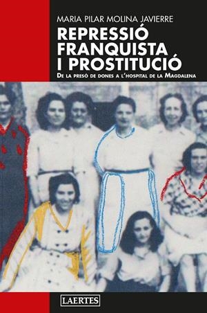 REPRESSIÓ FRANQUISTA I PROSTITUCIÓ | 9788419676801 | MOLINA JAVIERRE, MARIA PILAR | Llibreria Ombra | Llibreria online de Rubí, Barcelona | Comprar llibres en català i castellà online