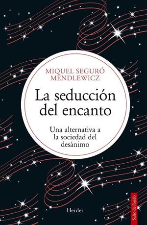 LA SEDUCCIÓN DEL ENCANTO | 9788425453458 | SEGURÓ MENDLEWICZ, MIQUEL | Llibreria Ombra | Llibreria online de Rubí, Barcelona | Comprar llibres en català i castellà online