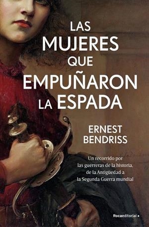 LAS MUJERES QUE EMPUÑARON LA ESPADA | 9788410442122 | BENDRISS, ERNEST | Llibreria Ombra | Llibreria online de Rubí, Barcelona | Comprar llibres en català i castellà online