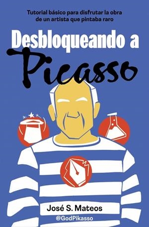 DESBLOQUEANDO A PICASSO | 9788466679206 | S. MATEOS (@GODPIKASSO), JOSÉ | Llibreria Ombra | Llibreria online de Rubí, Barcelona | Comprar llibres en català i castellà online