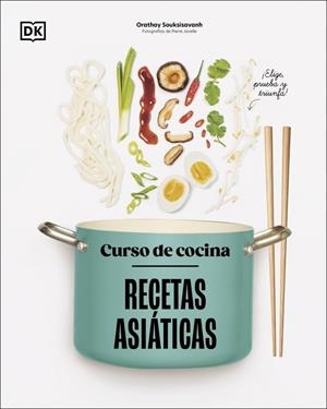 CURSO DE COCINA: RECETAS ASIÁTICAS | 9780241753446 | SOUKSISAVANH, ORATHAY | Llibreria Ombra | Llibreria online de Rubí, Barcelona | Comprar llibres en català i castellà online