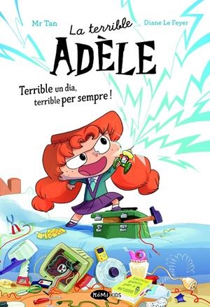 LA TERRIBLE ADÈLE TERRIBLE UN DIA, TERRIBLE PER SEMPRE! NOVELA 1 | 9788419183996 | MR TAN | Llibreria Ombra | Llibreria online de Rubí, Barcelona | Comprar llibres en català i castellà online