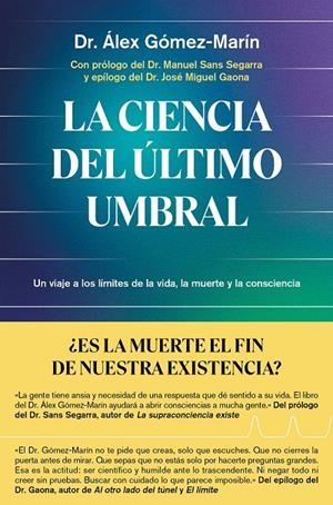 LA CIENCIA DEL ÚLTIMO UMBRAL | 9791387869137 | DR. ÁLEX GÓMEZ-MARÍN | Llibreria Ombra | Llibreria online de Rubí, Barcelona | Comprar llibres en català i castellà online