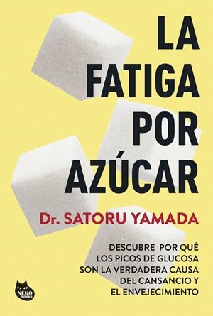 LA FATIGA POR AZÚCAR | 9788410427211 | DR. SATORU YAMADA | Llibreria Ombra | Llibreria online de Rubí, Barcelona | Comprar llibres en català i castellà online