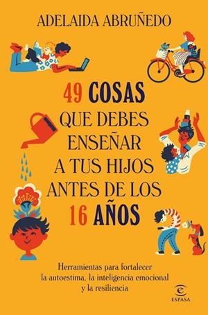49 COSAS QUE DEBES ENSEÑAR A TUS HIJOS ANTES DE LOS 16 AÑOS | 9788467078855 | ABRUÑEDO, ADELAIDA | Llibreria Ombra | Llibreria online de Rubí, Barcelona | Comprar llibres en català i castellà online