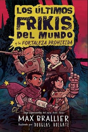 LOS ÚLTIMOS FRIKIS DEL MUNDO: LA FORTALEZA PROHIBIDA | 9788410163294 | BRALLIER, MAX | Llibreria Ombra | Llibreria online de Rubí, Barcelona | Comprar llibres en català i castellà online