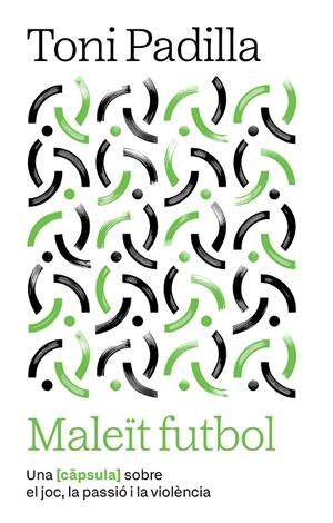 MALEÏT FUTBOL | 9791387801007 | PADILLA MONTOLIU, TONI | Llibreria Ombra | Llibreria online de Rubí, Barcelona | Comprar llibres en català i castellà online
