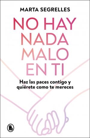 NO HAY NADA MALO EN TI | 9788402430601 | SEGRELLES, MARTA | Llibreria Ombra | Llibreria online de Rubí, Barcelona | Comprar llibres en català i castellà online