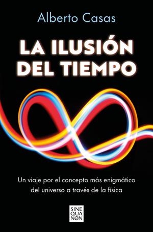 LA ILUSIÓN DEL TIEMPO | 9788466682244 | CASAS, ALBERTO | Llibreria Ombra | Llibreria online de Rubí, Barcelona | Comprar llibres en català i castellà online