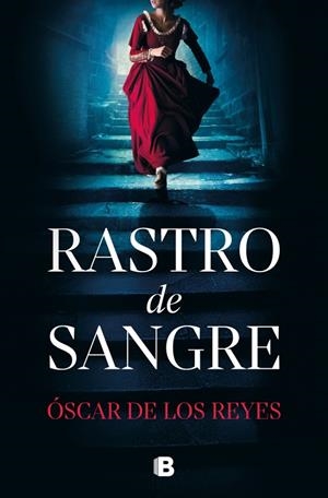 RASTRO DE SANGRE | 9788466682794 | DE LOS REYES, ÓSCAR | Llibreria Ombra | Llibreria online de Rubí, Barcelona | Comprar llibres en català i castellà online