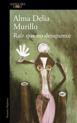 RAÍZ QUE NO DESAPARECE | 9788410299603 | MURILLO, ALMA DELIA | Llibreria Ombra | Llibreria online de Rubí, Barcelona | Comprar llibres en català i castellà online