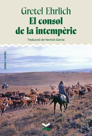 EL CONSOL DE LA INTEMPÈRIE | 9788412992649 | EHRLICH, GRETEL | Llibreria Ombra | Llibreria online de Rubí, Barcelona | Comprar llibres en català i castellà online