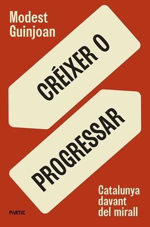 CRÉIXER O PROGRESSAR | 9788498096149 | GUINJOAN, MODEST | Llibreria Ombra | Llibreria online de Rubí, Barcelona | Comprar llibres en català i castellà online