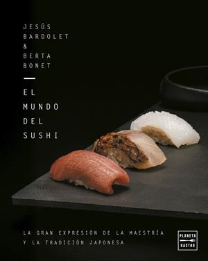 EL MUNDO DEL SUSHI | 9788408309932 | BARDOLET, JESÚS | Llibreria Ombra | Llibreria online de Rubí, Barcelona | Comprar llibres en català i castellà online