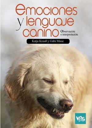 EMOCIONES Y LENGUAJE CANINO | 9788412418538 | KRAUß, KATJA / MAUE, GABI | Llibreria Ombra | Llibreria online de Rubí, Barcelona | Comprar llibres en català i castellà online