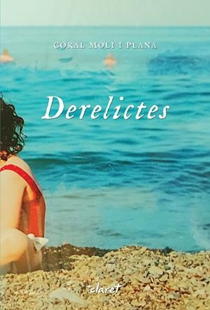 DERELICTES | 9788491366058 | MOLI I PLANA, CORAL | Llibreria Ombra | Llibreria online de Rubí, Barcelona | Comprar llibres en català i castellà online