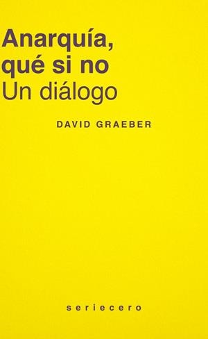 ANARQUÍA, QUÉ SI NO | 9788412943160 | GRAEBER, DAVID | Llibreria Ombra | Llibreria online de Rubí, Barcelona | Comprar llibres en català i castellà online
