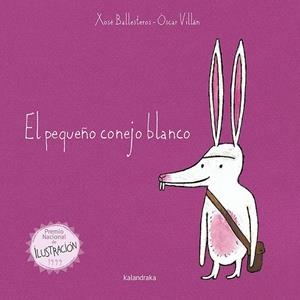 EL PEQUEÑO CONEJO BLANCO | 9788484645658 | BALLESTEROS, XOSÉ | Llibreria Ombra | Llibreria online de Rubí, Barcelona | Comprar llibres en català i castellà online