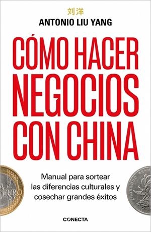 CÓMO HACER NEGOCIOS CON CHINA | 9788418053597 | LIU YANG, ANTONIO | Llibreria Ombra | Llibreria online de Rubí, Barcelona | Comprar llibres en català i castellà online