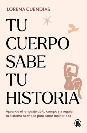 TU CUERPO SABE TU HISTORIA | 9788402428790 | CUENDIAS, LORENA | Llibreria Ombra | Llibreria online de Rubí, Barcelona | Comprar llibres en català i castellà online