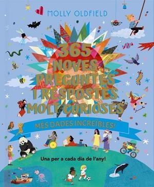 365 NOVES PREGUNTES I RESPOSTES MOLT CURIOSES. MÉS DADES INCREÏBLES! | 9788413494937 | OLDFIELD, MOLLY | Llibreria Ombra | Llibreria online de Rubí, Barcelona | Comprar llibres en català i castellà online