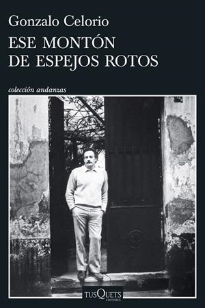 ESE MONTÓN DE ESPEJOS ROTOS | 9788411076784 | CELORIO, GONZALO | Llibreria Ombra | Llibreria online de Rubí, Barcelona | Comprar llibres en català i castellà online