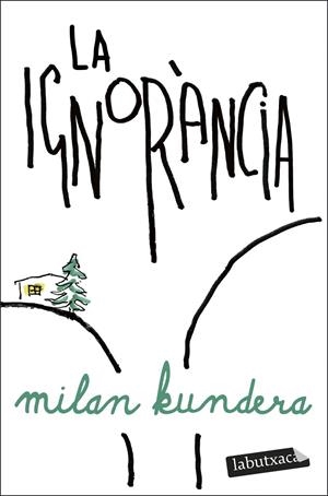 LA IGNORÀNCIA | 9791387802103 | KUNDERA, MILAN | Llibreria Ombra | Llibreria online de Rubí, Barcelona | Comprar llibres en català i castellà online