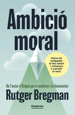 AMBICIÓ MORAL | 9791387736088 | BREGMAN, RUTGER | Llibreria Ombra | Llibreria online de Rubí, Barcelona | Comprar llibres en català i castellà online