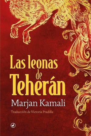 LAS LEONAS DE TEHERÁN | 9788419722140 | KAMALI, MARJAN | Llibreria Ombra | Llibreria online de Rubí, Barcelona | Comprar llibres en català i castellà online