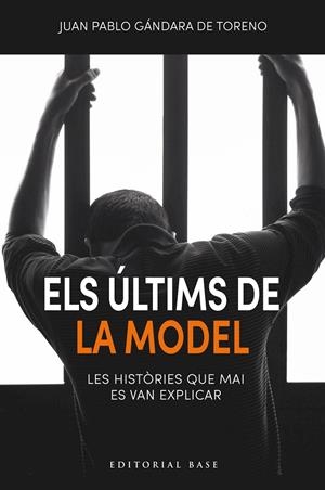 ELS ÚLTIMS DE LA MODEL. LES HISTÒRIES QUE MAI ES VAN EXPLICAR | 9791387728106 | DE GÁNDARA DE TORENO, JUAN PABLO | Llibreria Ombra | Llibreria online de Rubí, Barcelona | Comprar llibres en català i castellà online
