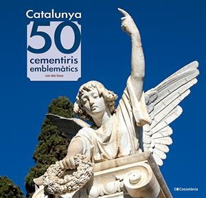 CATALUNYA: 50 CEMENTIRIS EMBLEMÀTICS | 9788413565187 | VALLS BASSA, JOAN | Llibreria Ombra | Llibreria online de Rubí, Barcelona | Comprar llibres en català i castellà online