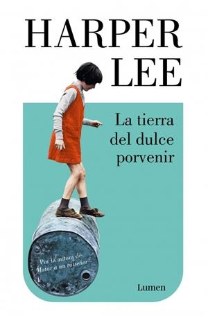 LA TIERRA DEL DULCE PORVENIR | 9788426433138 | LEE, HARPER | Llibreria Ombra | Llibreria online de Rubí, Barcelona | Comprar llibres en català i castellà online