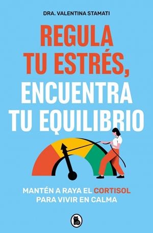 REGULA TU ESTRÉS, ENCUENTRA TU EQUILIBRIO | 9788402430526 | STAMATI, DRA. VALENTINA | Llibreria Ombra | Llibreria online de Rubí, Barcelona | Comprar llibres en català i castellà online