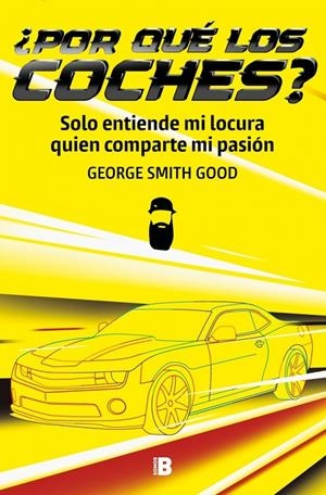 ¿POR QUÉ LOS COCHES? | 9788466682886 | SMITH GOOD, GEORGE | Llibreria Ombra | Llibreria online de Rubí, Barcelona | Comprar llibres en català i castellà online