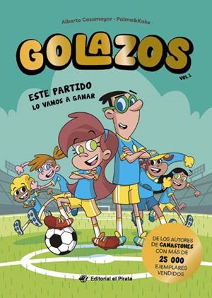 GOLAZOS 01 - ESTE PARTIDO LO VAMOS A GANAR | 9788419898395 | CASAMAYOR, ALBERTO | Llibreria Ombra | Llibreria online de Rubí, Barcelona | Comprar llibres en català i castellà online