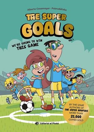 THE SUPER GOALS 01 - WE'RE GOING TO WIN THIS GAME | 9788419898401 | CASAMAYOR, ALBERTO | Llibreria Ombra | Llibreria online de Rubí, Barcelona | Comprar llibres en català i castellà online